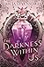 The Darkness Within Us (The Shadows Between Us, #2)