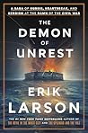 The Demon of Unrest by Erik Larson