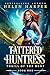 Tattered Huntress (Thrill of the Hunt, #1)