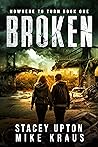 Broken: Nowhere to Turn Book 1: (A Thrilling Post-Apocalyptic Series)