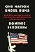 One Nation Under Guns: How Gun Culture Distorts Our History and Threatens Our Democracy