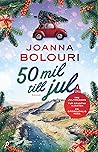 50 mil till jul by Joanna Bolouri