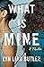 What Is Mine: A Thriller