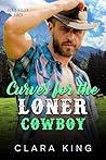 Curves for the Loner Cowboy by Clara King