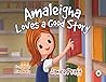 Amaleigha Loves a Good Story by Janice Pratt