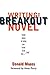 Writing the Breakout Novel:...