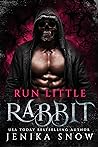 Run, Little Rabbit by Jenika Snow