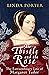 The Thistle and The Rose: The Extraordinary Life of Margaret Tudor