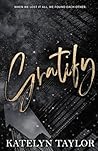 Gratify by Katelyn Taylor