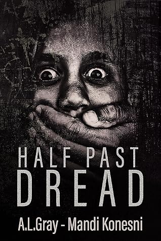 Half Past Dread by Mandi Konesni