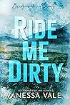 Ride Me Dirty (Bridgewater County, #1)