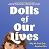 Dolls of Our Lives by Mary Mahoney