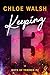 Keeping 13 by Chloe Walsh