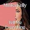 Tell Me Everything by Minka Kelly