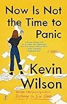 Now Is Not The Time to Panic by Kevin    Wilson