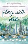 Play With Me by Becka Mack