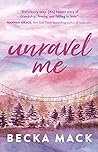 Unravel Me by Becka Mack