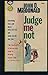 Judge me not: A gold medal original (Gold Medal Book)