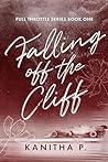 Falling Off The Cliff by Kanitha  P.