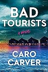 Bad Tourists by Caro Carver