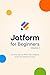 Jotform for Beginners, Volu...