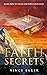 Faith Secrets: Learn How To Please God With Your Faith