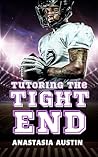 Tutoring the Tight End: A sports romance