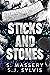 Sticks and Stones by S. Massery