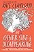 The Other Side of Disappearing by Kate Clayborn