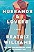 Husbands & Lovers by Beatriz Williams