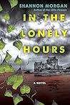 In the Lonely Hours by Shannon  Morgan