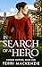 In Search of a Hero: A Friends-To-Lovers Regency Romance (Finders Keepers Book 1)