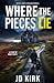 Where The Pieces Lie (DCI Logan Crime Thrillers #19)