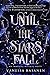 Until the Stars Fall (Immortal Reveries, #1)