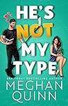 He's Not My Type by Meghan Quinn