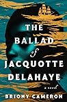 The Ballad of Jacquotte Delahaye