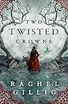 Two Twisted Crowns by Rachel Gillig