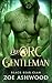 Her Orc Gentleman (Black Be...