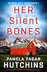 Her Silent Bones (Delaney Pace #1)