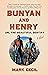 Bunyan and Henry: Or, the Beautiful Destiny