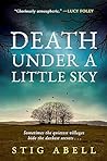 Death Under a Little Sky by Stig Abell