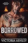 Borrowed by Victoria Ashley