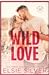 Wild Love (Rose Hill, #1)