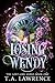 Losing Wendy: A Dark Fantasy Peter Pan Retelling (The Lost Girl Series Book 1)