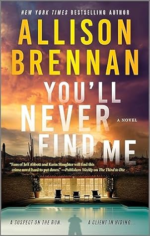 You'll Never Find Me by Allison Brennan