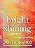 Bright Shining: How Grace Changes Everything