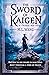 The Sword of Kaigen by M.L.  Wang