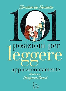 101 posizioni per leggere appassionatamente by Timothée de Fombelle