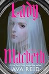 Lady Macbeth by Ava Reid