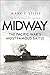 Midway: The Pacific War’s Most Famous Battle